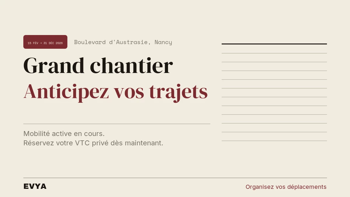 Visuel presse : chantier boulevard d'Austrasie Nancy 2026, conseils VTC privé EVYA pour anticiper vos trajets pendant les travaux de mobili…