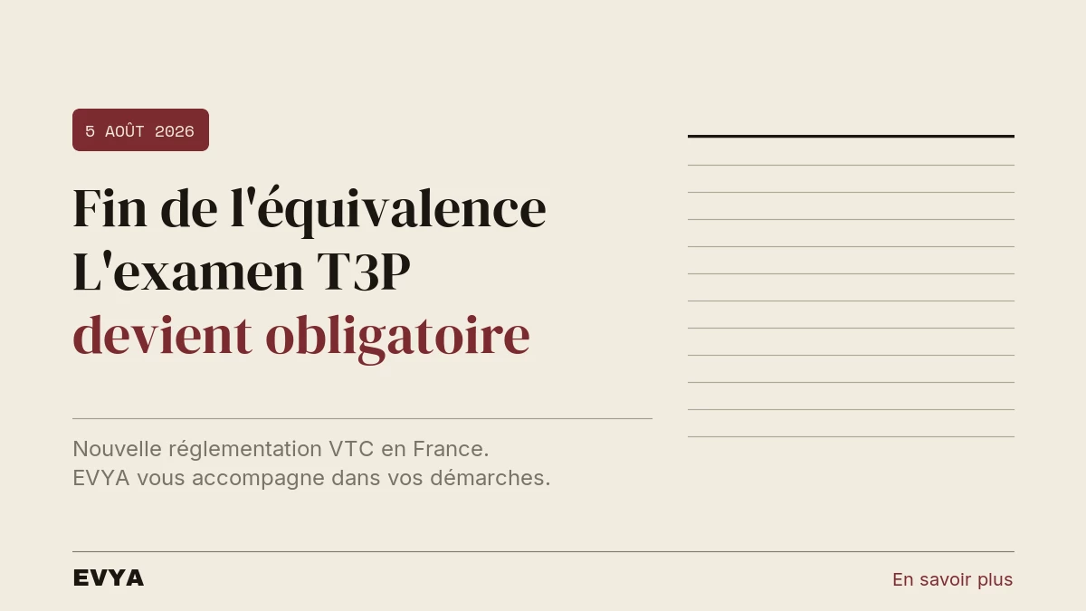 Brève presse réglementation VTC : décret août 2026, fin équivalence professionnelle, examen T3P obligatoire Nancy EVYA