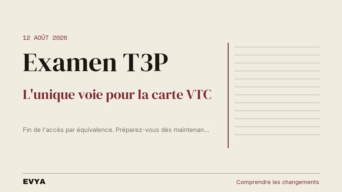 Actualité réglementation VTC : décret août 2026, examen T3P obligatoire, Nancy Lorraine Grand Est EVYA