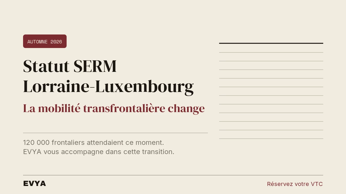 Brève presse sobre : statut SERM Lorraine-Luxembourg 2026, mobilité transfrontalière, VTC EVYA Nancy