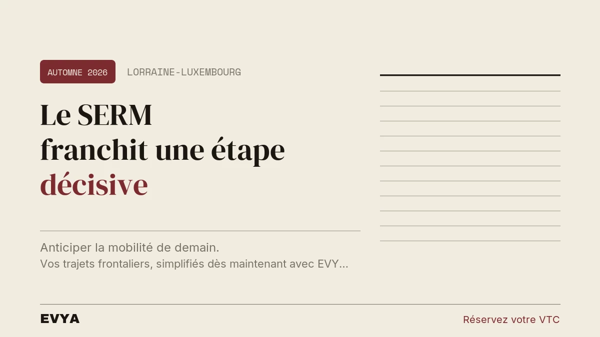 Brève presse SERM Lorraine-Luxembourg automne 2026, mobilité frontaliers Nancy Metz, VTC EVYA