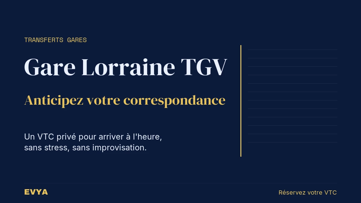 Visuel éditorial sobre : article VTC privé pour correspondance TGV à Gare Lorraine depuis Nancy, design minimaliste guide_navy EVYA