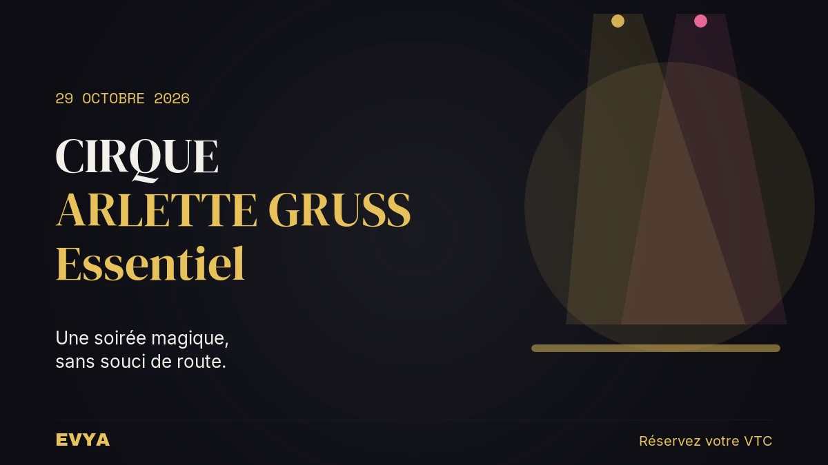 Affiche événement Cirque Arlette Gruss Essentiel Nancy 29 octobre 2026 - VTC haut de gamme EVYA