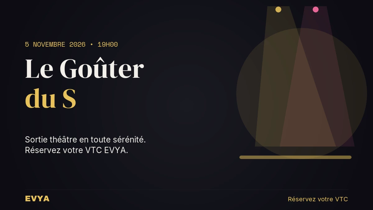 Affiche événement Le Goûter du S au Théâtre La Voyageuse Nancy 5 novembre 2026 - VTC haut de gamme EVYA
