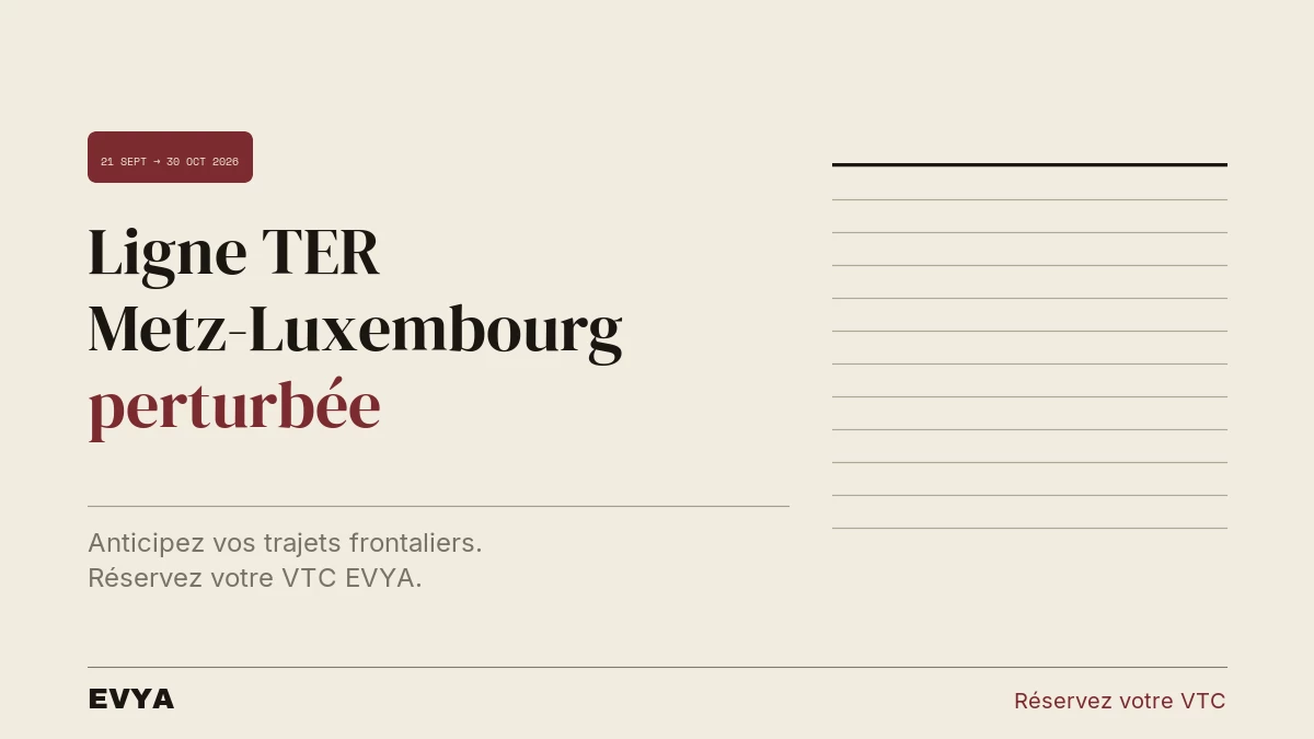 Brève presse : perturbations ligne TER Metz-Thionville-Luxembourg septembre-octobre 2026, VTC EVYA Nancy pour trajets frontaliers