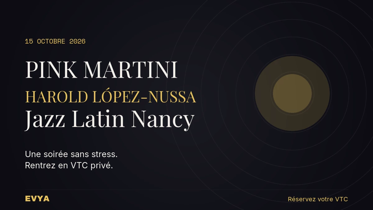 Affiche concert Pink Martini et Harold López-Nussa 15 octobre 2026 Nancy — réservez VTC privé EVYA pour sortie jazz sans stress