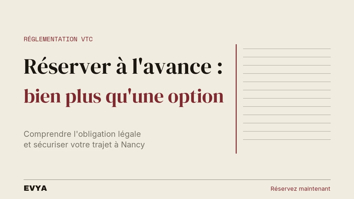 Article éditorial sobre sur la réservation obligatoire en VTC à Nancy - EVYA chauffeur privé haut de gamme