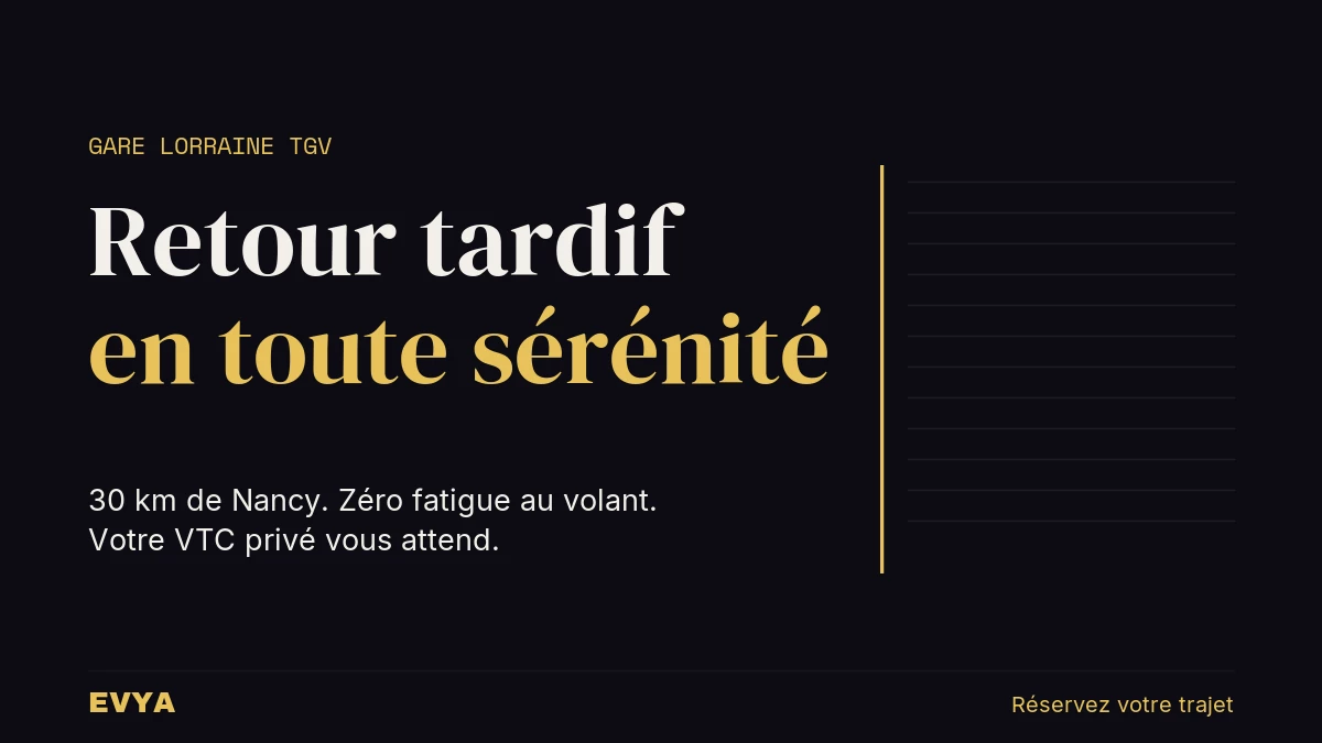 Visuel éditorial sobre : retour de gare Lorraine TGV en fin de soirée, VTC privé EVYA Nancy, trajet sécurisé et confortable
