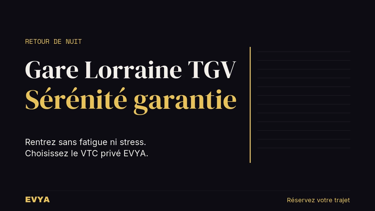 Visuel éditorial sobre : retour de nuit depuis la gare Lorraine TGV en VTC privé EVYA à Nancy, palette nuit et or, design minimaliste profe…