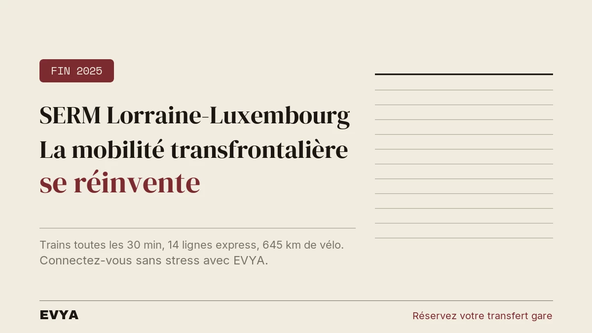 Brève presse SERM Lorraine-Luxembourg 2026-2028 : révolution mobilité frontalière, VTC EVYA Nancy gares aéroports.