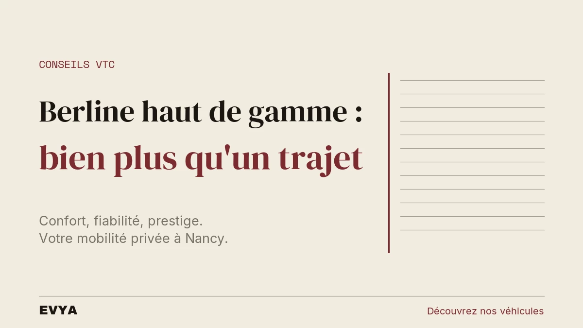 Visuel éditorial sobre présentant l'offre VTC haut de gamme EVYA à Nancy : berline privée premium, conseil mobilité Lorraine