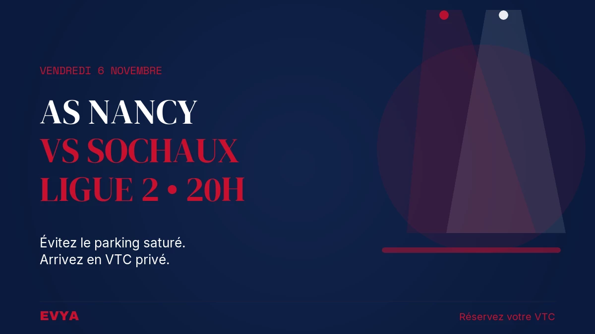 Affiche du match AS Nancy-Lorraine vs Sochaux du 6 novembre au Stade Marcel-Picot. Réservez votre VTC EVYA pour la Ligue 2 à Nancy.